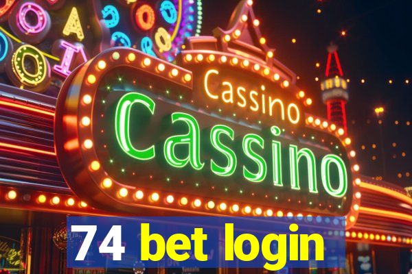 74 bet login